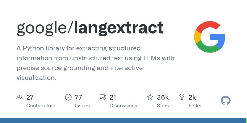 GitHub - google/langextract: A Python library for extracting structured information from unstructured text using LLMs with precise…